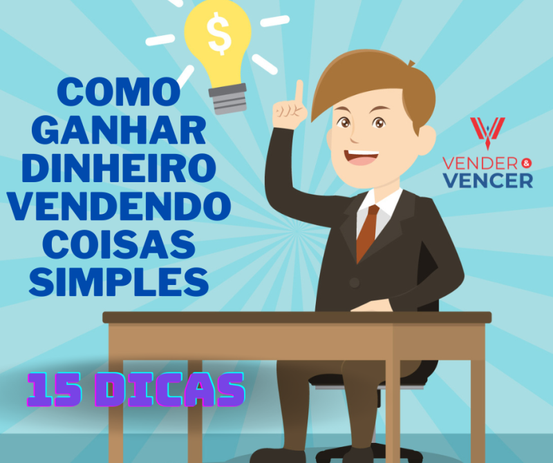 Como Ganhar Dinheiro Vendendo Coisas Simples: 15 dicas